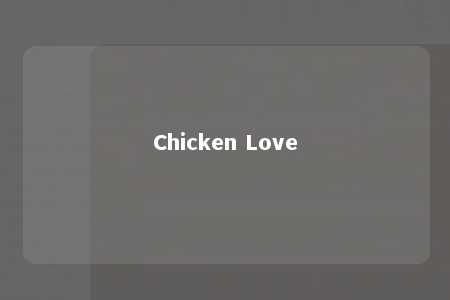 Chicken Love