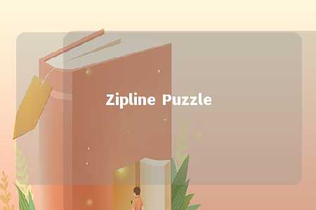 Zipline Puzzle