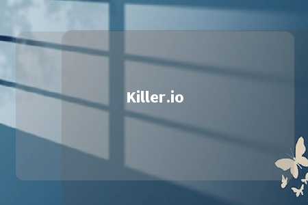 Killer.io