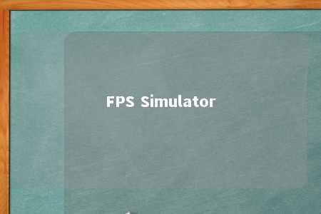 FPS Simulator