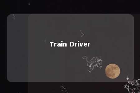 Train Driver