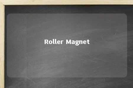 Roller Magnet