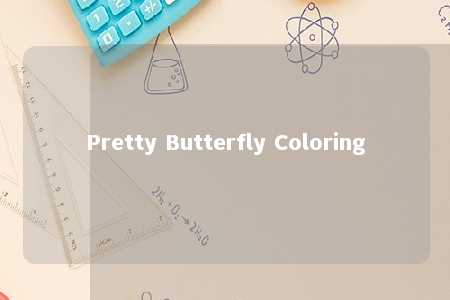 Pretty Butterfly Coloring